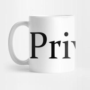 PRIVATE Mug